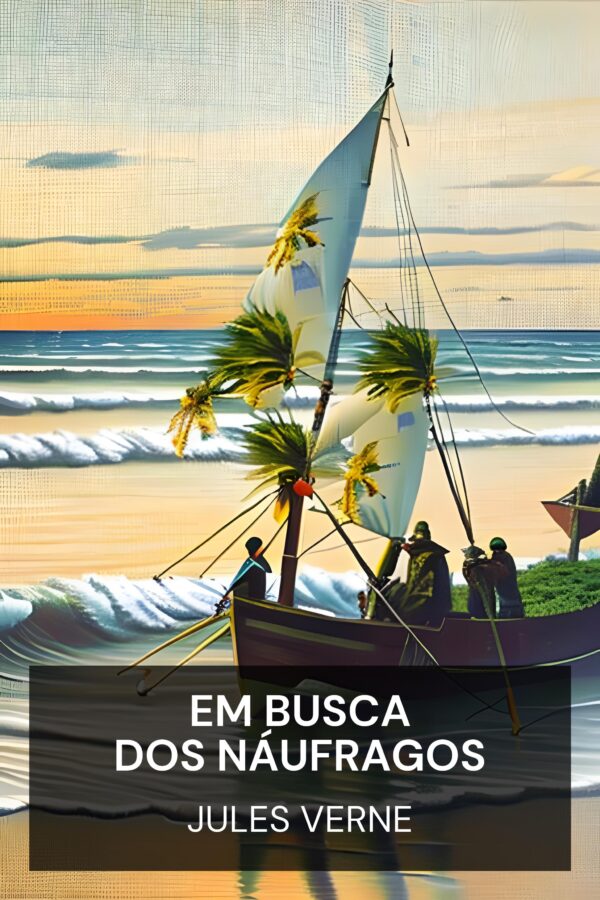 Em Busca dos Náufragos - Jules Verne (In Search of the Castaways - Portugues)