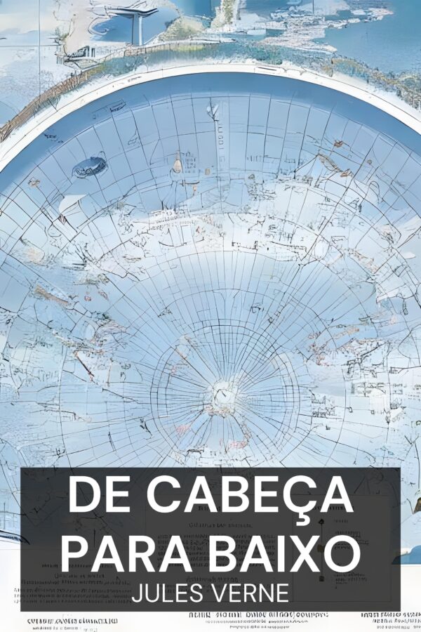 De cabeça para baixo - Jules Verne (Topsy-Turvy - Portugues)
