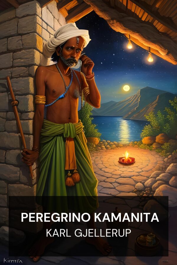 Peregrino Kamanita - Karl Gjellerup (The Pilgrim Kamanita - Portugues)