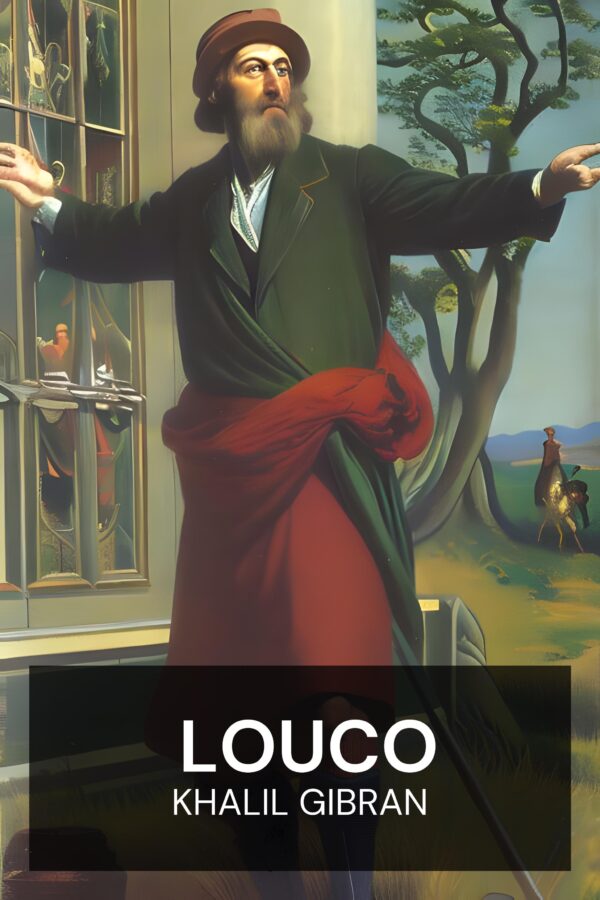 Louco - Khalil Gibran (The Madman - Portugues)