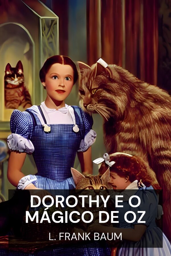 Dorothy e o Mágico de Oz - L. Frank Baum (Dorothy and the Wizard in Oz - Portugues)