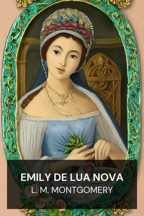Emily de Lua Nova - L. M. Montgomery (Emily of New Moon - Portugues)