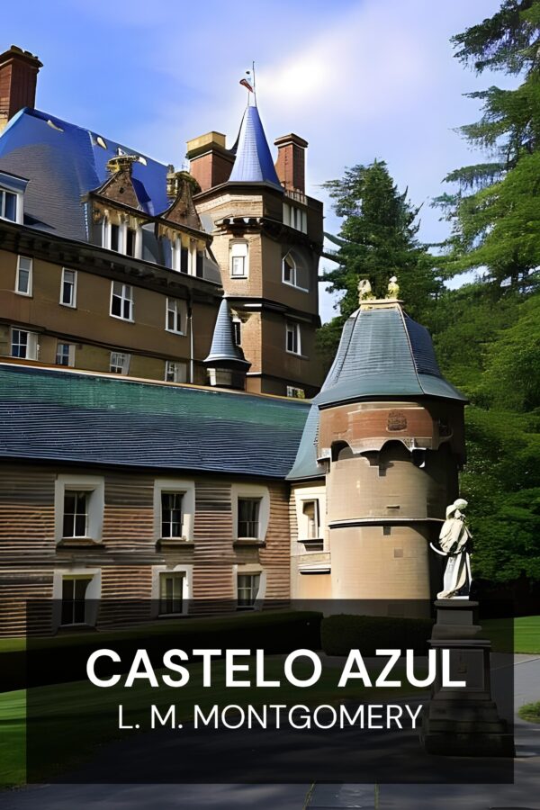 Castelo Azul - L. M. Montgomery (The Blue Castle - Portugues)