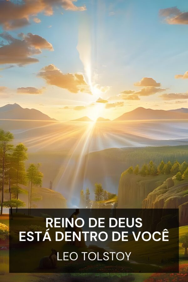 Reino de Deus Está Dentro de Você - Leo Tolstoy (The Kingdom of God Is Within You - Portugues)
