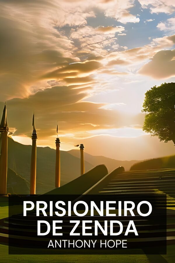 Prisioneiro de Zenda - Anthony Hope (The Prisoner of Zenda - Portugues)