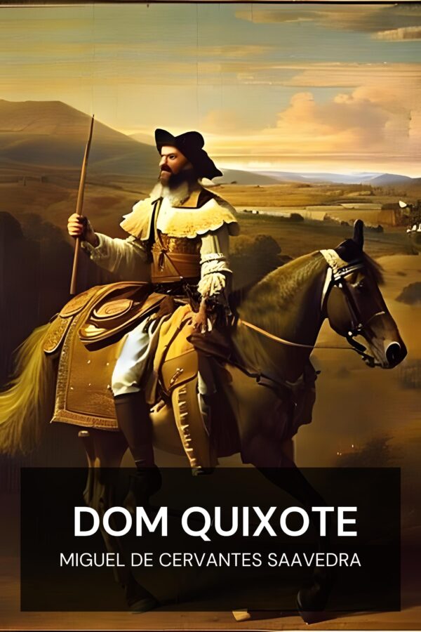 Dom Quixote - Miguel de Cervantes Saavedra (Don Quixote - Portugues)