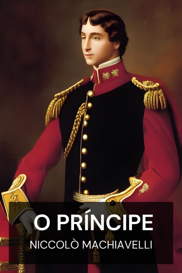 O Príncipe - Niccolò Machiavelli (The Prince - Portugues)