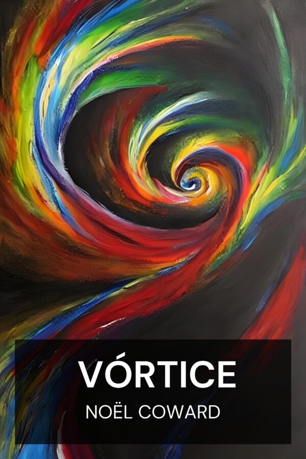 Vórtice - Noël Coward (The Vortex - Portugues)