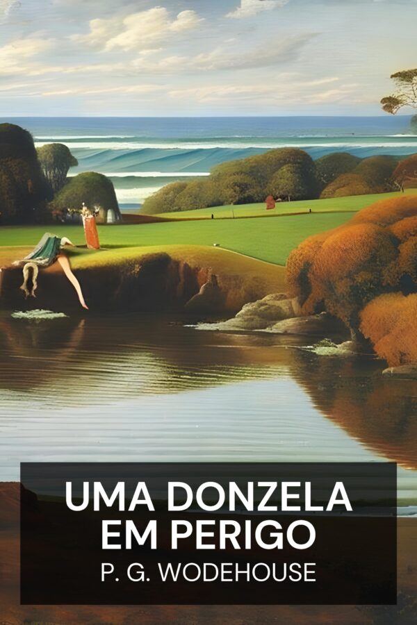 Uma donzela em perigo - P. G. Wodehouse (A Damsel in Distress - Portugues)