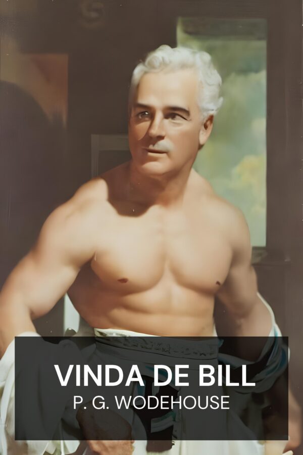 vinda de Bill - P. G. Wodehouse (The Coming of Bill - Portugues)