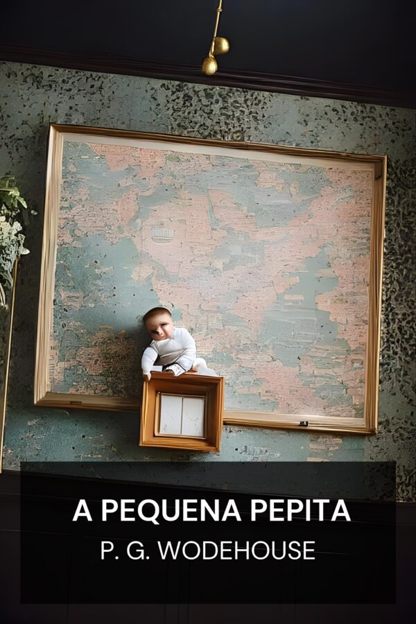 A Pequena Pepita - P. G. Wodehouse (The Little Nugget - Portugues)