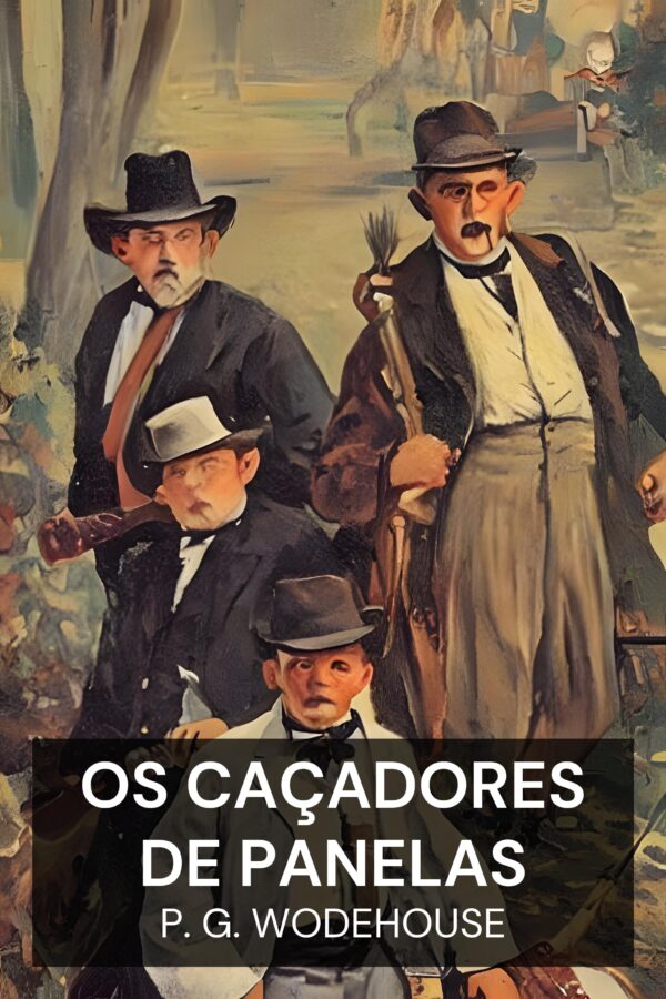 Os Caçadores de Panelas - P. G. Wodehouse (The Pothunters - Portugues)