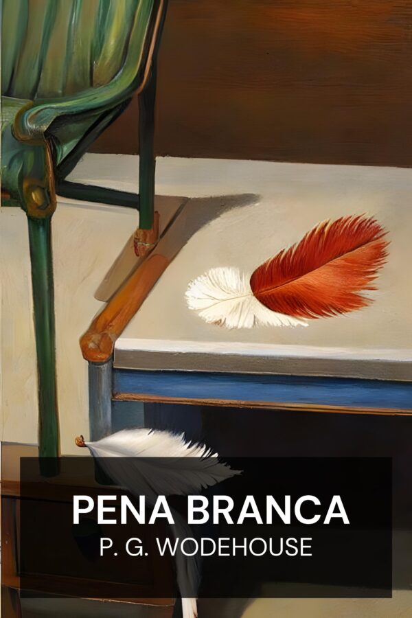 Pena Branca - P. G. Wodehouse (The White Feather - Portugues)