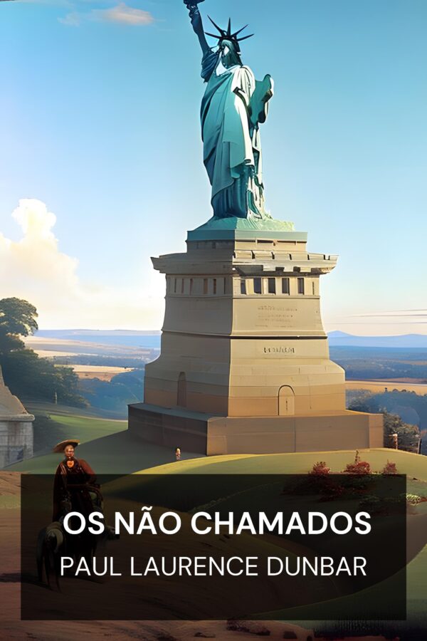 Os Não Chamados - Paul Laurence Dunbar (The Uncalled - Portugues)