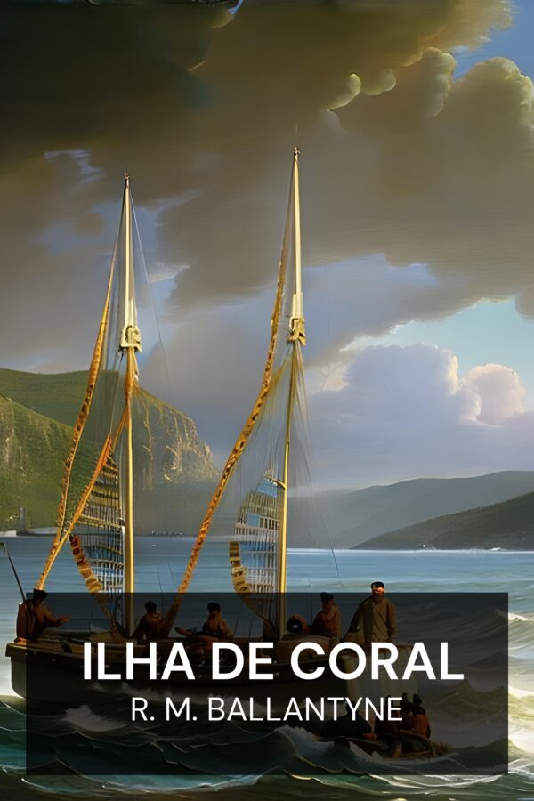 Ilha de Coral - R. M. Ballantyne (The Coral Island - Portugues)
