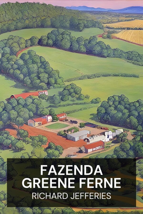Fazenda Greene Ferne - Richard Jefferies (Greene Ferne Farm - Portugues)