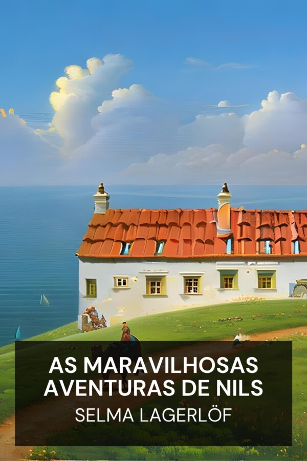 As Maravilhosas Aventuras de Nils - Selma Lagerlöf (The Wonderful Adventures of Nils - Portugues)