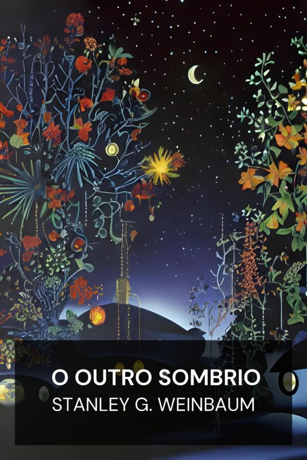 O Outro Sombrio - Stanley G. Weinbaum (The Dark Other - Portugues)