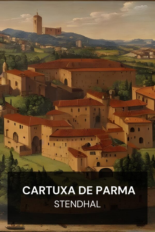 Cartuxa de Parma - Stendhal (The Charterhouse of Parma - Portugues)